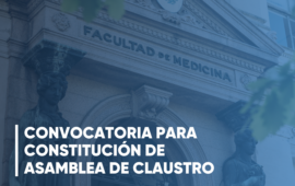 Convocatoria para la constitución de la Asamblea del Claustro de la Facultad de Medicina