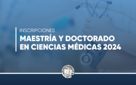 Inscripciones a Maestría y Doctorado en Ciencias Médicas 2024