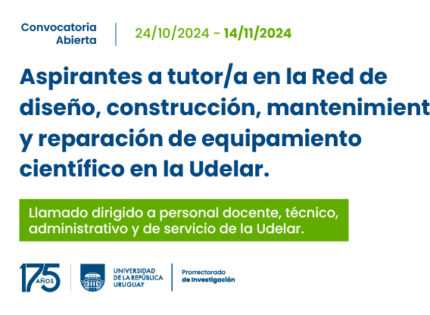 CONVOCATORIA: “Propuesta de implementación de una Red de diseño, construcción, mantenimiento y reparación de equipamiento científico en la Udelar”