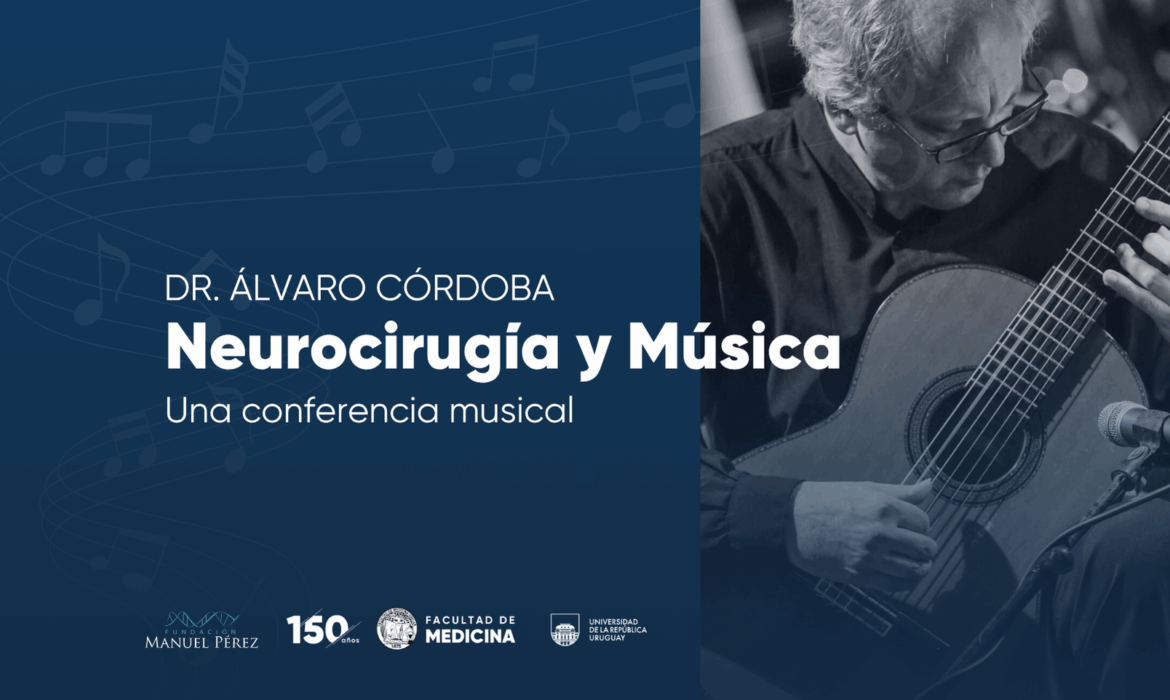 Conferencia musical “Neurocirugía y Música” en Facultad de Medicina