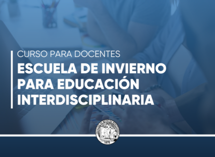 Escuela de Invierno: Educación Interdisciplinaria
