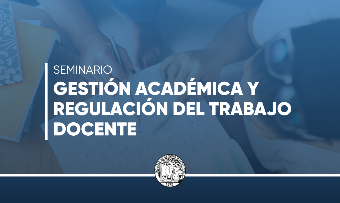 Seminario: Gestión Académica y Regulación del Trabajo Docente
