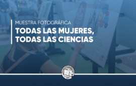 Muestra fotográgica “Todas las mujeres, todas las ciencias”